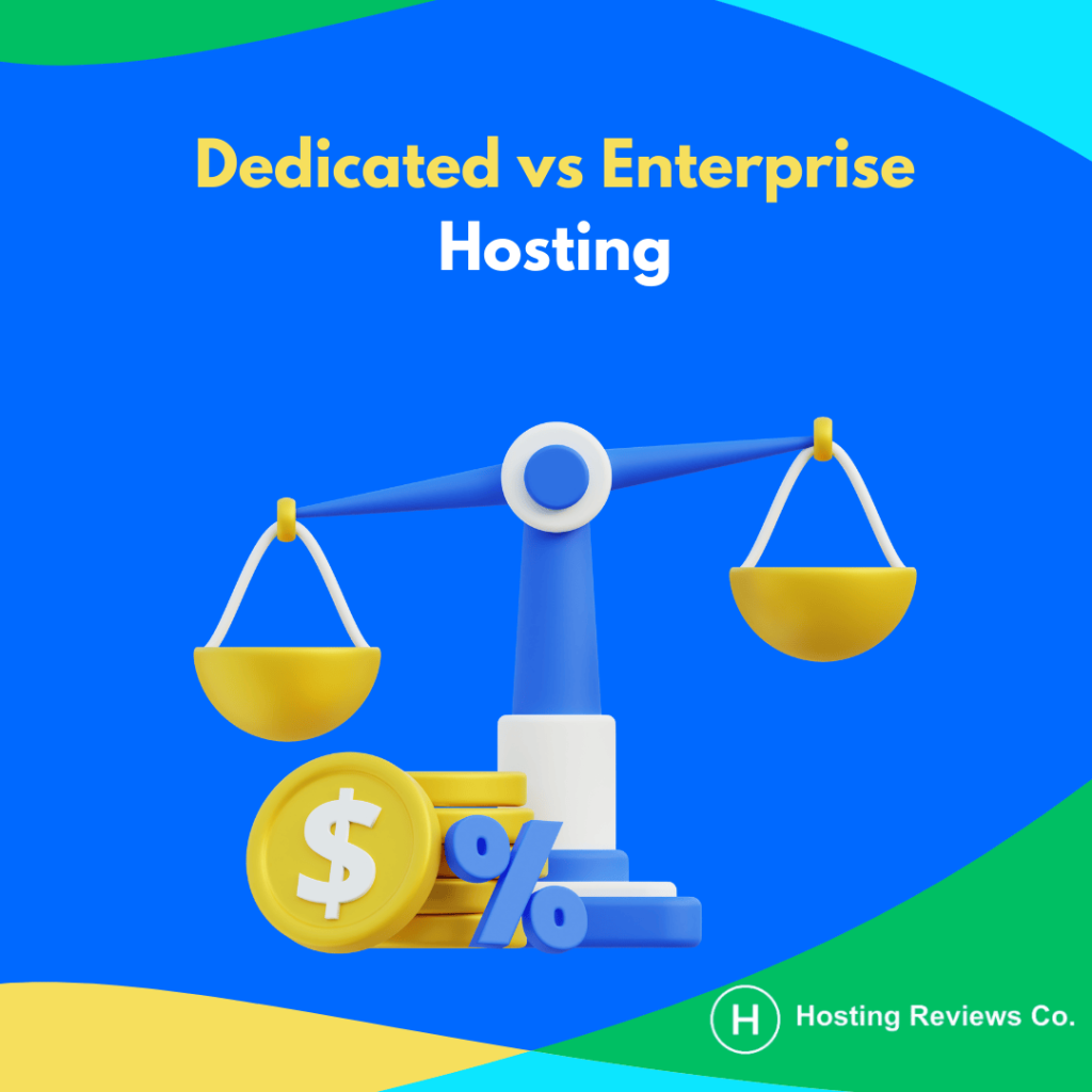 Dedicated vs Enterprise Hosting
