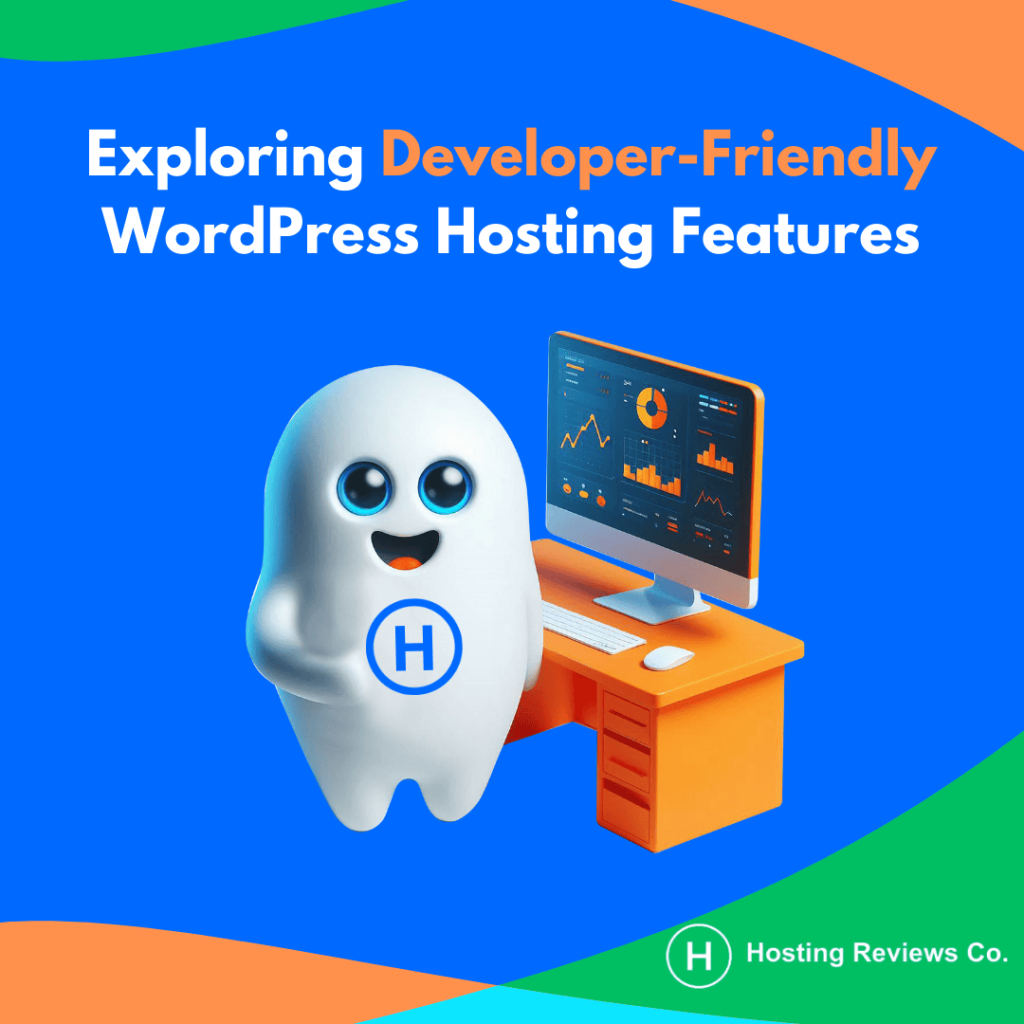 Exploring Developer-Friendly WordPress Hosting Features